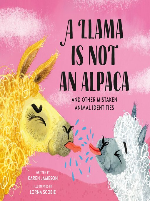 Title details for A Llama Is Not an Alpaca by Karen Jameson - Available